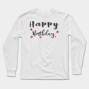 Happy Birthday Long Sleeve T-Shirt